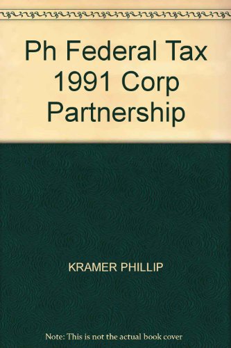 prentice halls federal taxation 1991 corporations partnerships estates and trusts  phillips, kramer, john l.