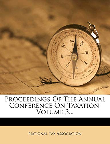 proceedings of the annual conference on taxation volume 3  association, national tax 1274363330, 9781274363336