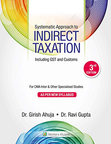 systematic approach to indirect taxation including gst and customs  girish ahuja 9388313844, 9789388313841