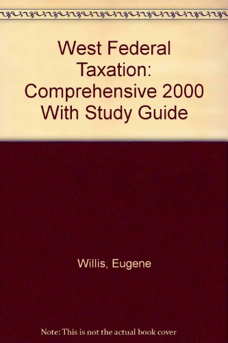 west federal taxation comprehensive 2000 with study guide study guide edition willis, eugene, hoffman,