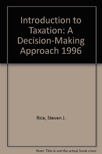 introduction to taxation a decision making approach 1996  rice, steven j. 0538855282, 9780538855280