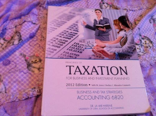 principles of taxation for busines and investment planning 2012 edition sally m. jones, shelley c. rhoades