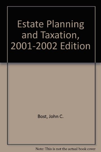 estate planning and taxation 2001 200dition 12th edition bost, john c. 0787273074, 9780787273071