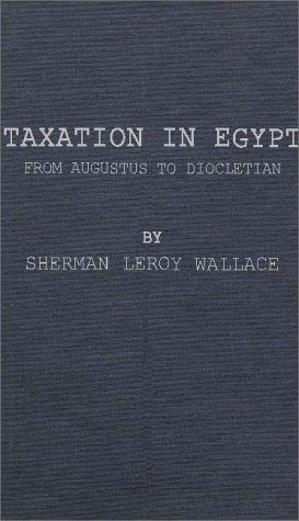 taxation in egypt from augustus to diocletian  wallace, sherman l. 0837110491, 9780837110493