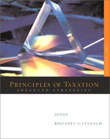 advanced strategies principles of taxation 2003 edition 2nd edition jones, sally, rhoades catanach, shelley