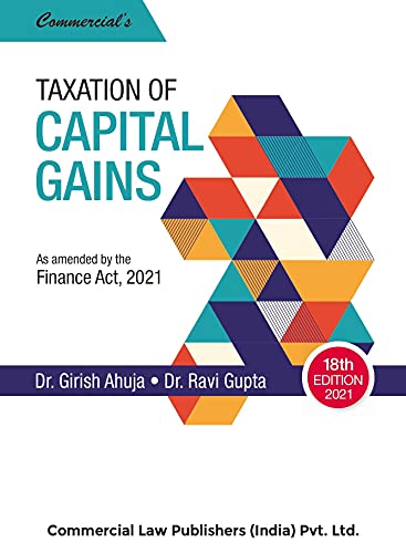 taxation of capital gains 18/edition 2021  dr girish ahuja & dr ravi gupta 9390926068, 9789390926060