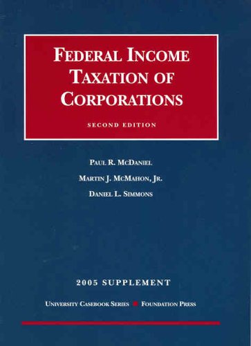 federal income taxation of corporations 2005 supplement 2nd edition mcdaniel, paul r., mcmahon, martin j.,