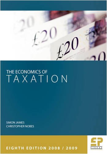 economics of taxation 2008/09 8th edition simon james, christopher nobes 1906201072, 9781906201074