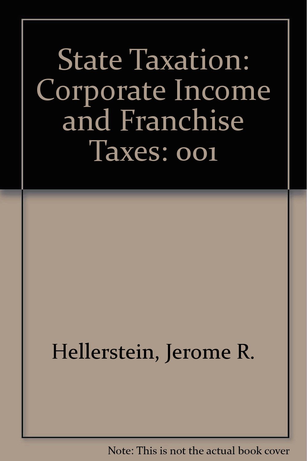 state taxation corporate income and franchise taxes  hellerstein, jerome r. 0882627481, 9780882627489