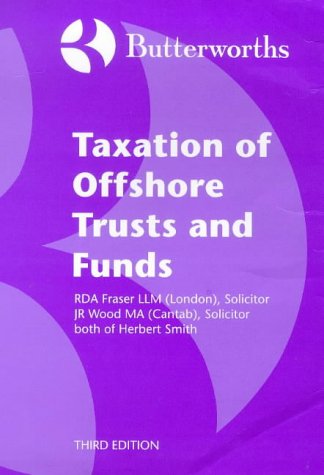 butterworths taxation of offshore trusts and funds 3rd edition fraser, r.d.a., wood, j.r. 0754500918,