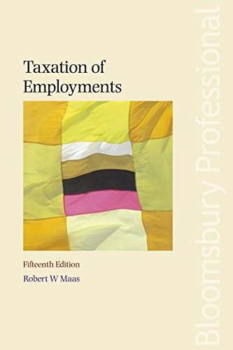 taxation of employments fifteenth edition 15th edition maas, robert w 1847667791, 9781847667793