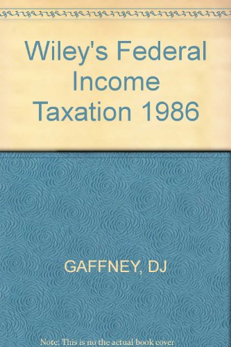 wileys federal income taxation 1986  wheeler, james e., gaffney, dennis j., outslay, edmund 0471832189,
