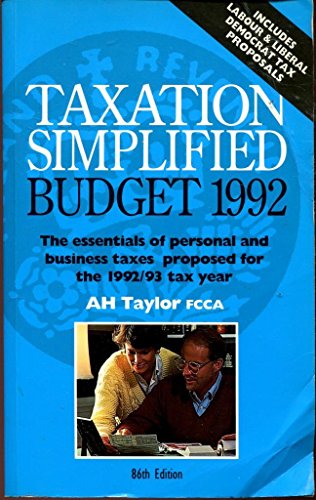 taxation simplified budget edition 1992 the essentials of personal and business taxation  a h taylor fcca
