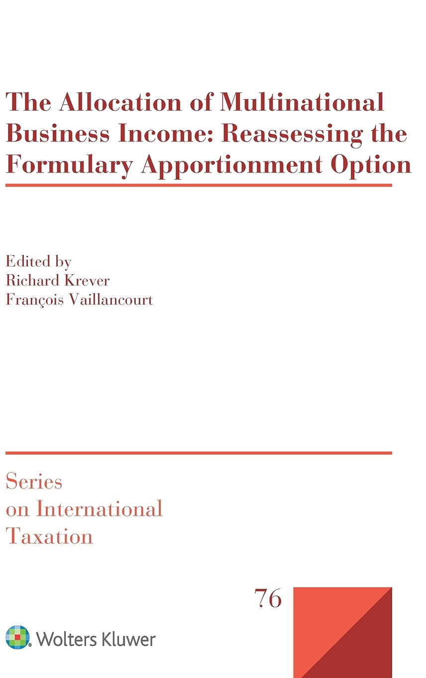 the allocation of multinational business income reassessing the formulary apportionment option  richard