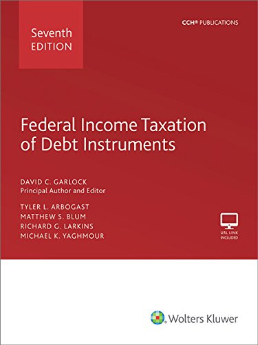 federal income taxation of debt instruments 7th edition 7th edition david c. garlock, j.d., principal author