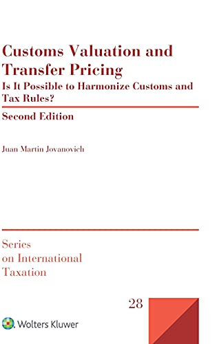customs valuation and transfer pricing is it possible to harmonize customs and tax rules 2nd edition juan