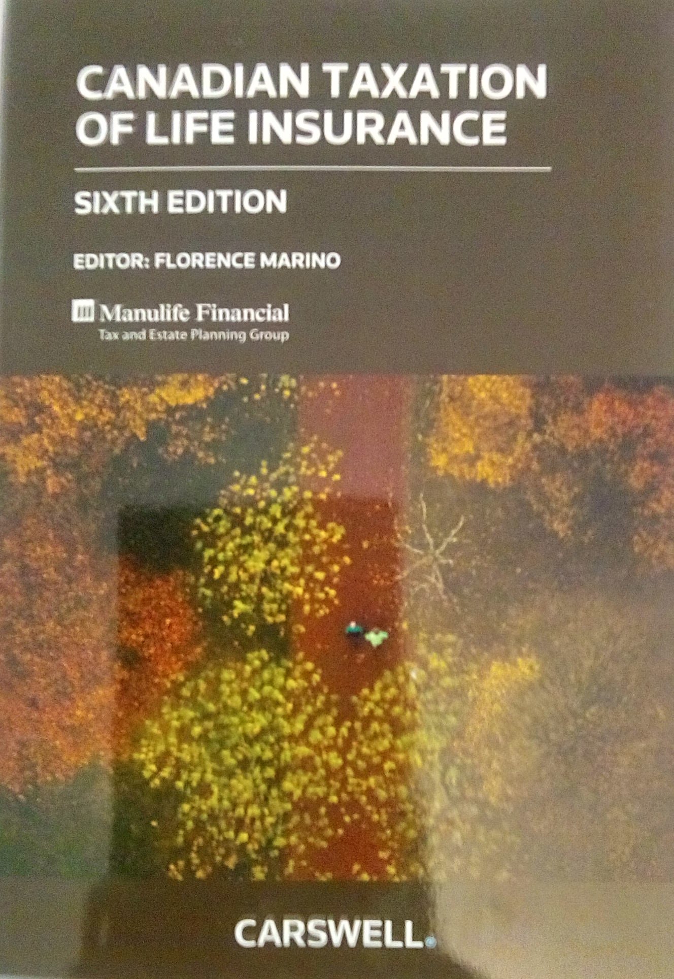 canadian taxation of life insurance sixth edition  marino, florence ( ed.) 0779849426, 9780779849420