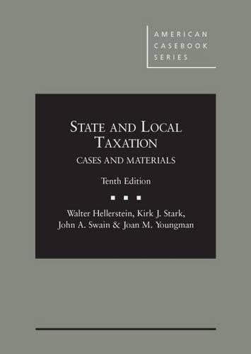 state and local taxation cases and materials 10th 10th edition hellerstein, walter, stark, kirk j., swain,