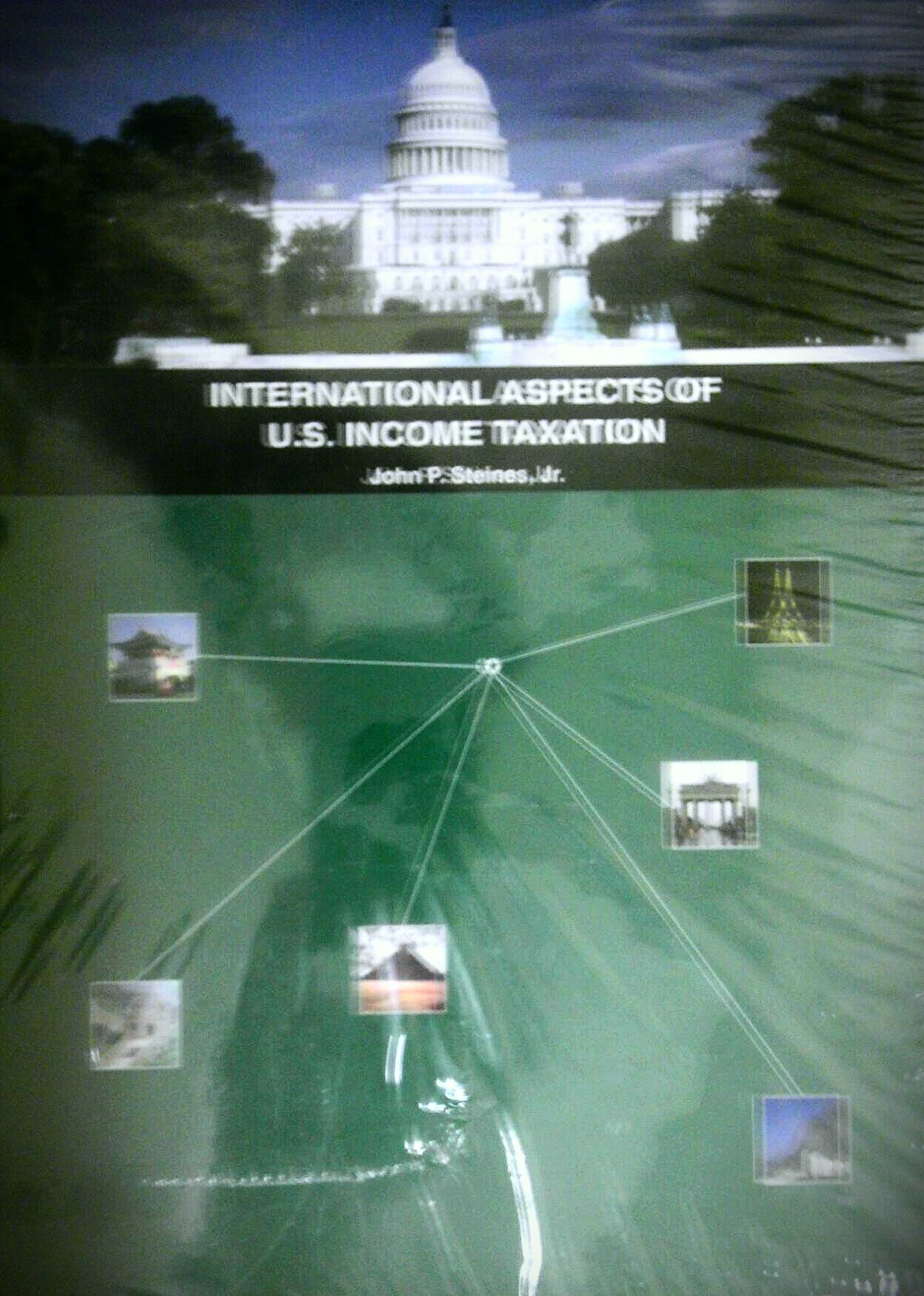 international aspects of u s income taxation 4th edition john p. steines, jr. 0615293603, 9780615293608