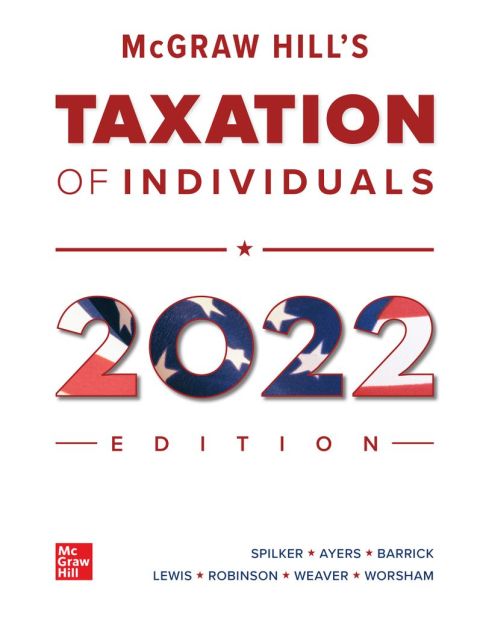 mcgraw hills taxation of individuals 202dition 13th edition spilker, brian c. 1264369034, 9781264369034