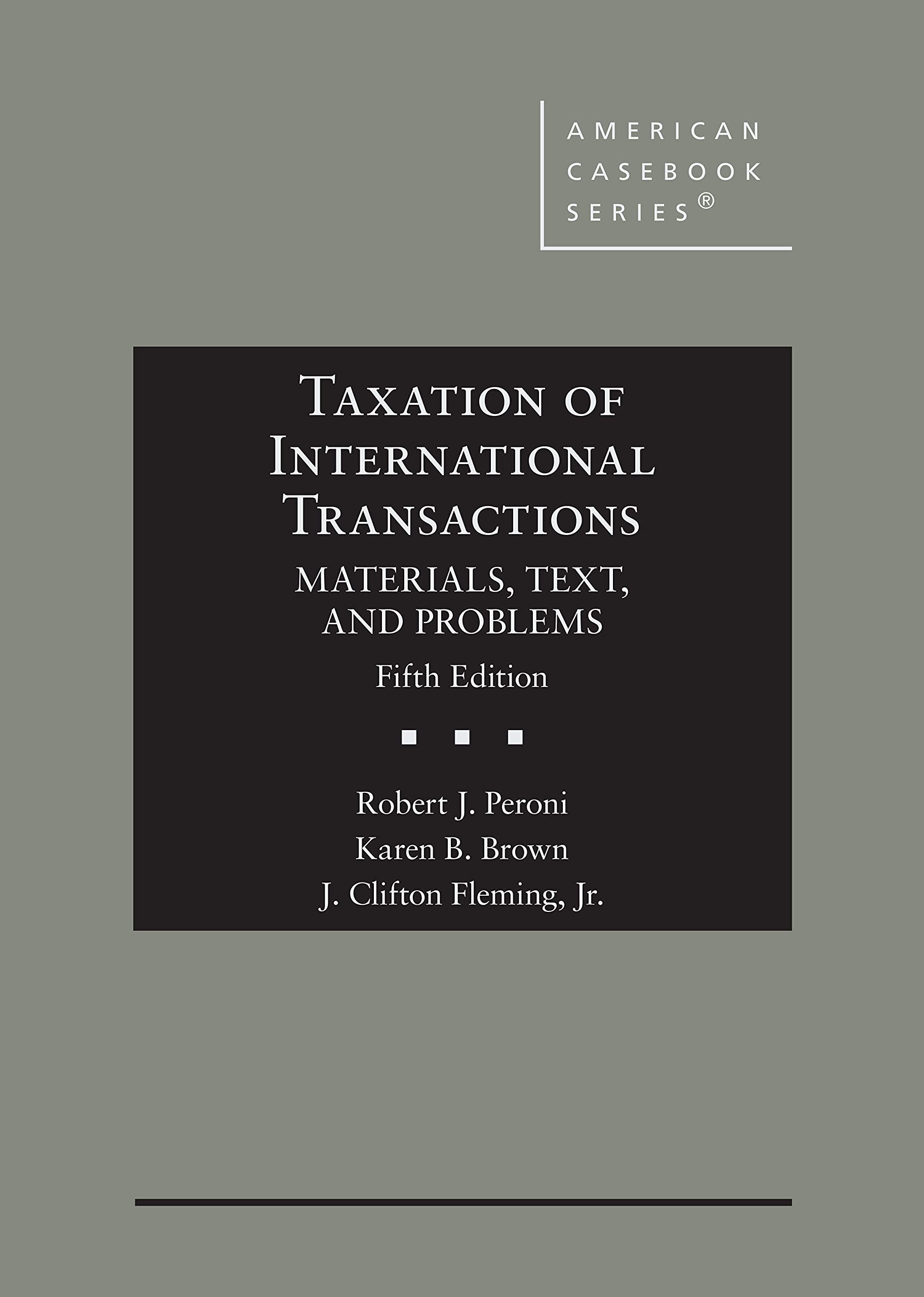 taxation of international transactions materials text and problems 5th edition peroni, robert, brown, karen,