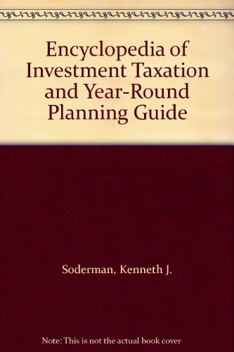 encyclopedia of investment taxation and year round planning guide  soderman, kenneth j. 0887304214,