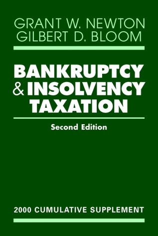bankruptcy and insolvency taxation 2000 cumulative supplement 2nd edition 2nd edition grant w. newton,