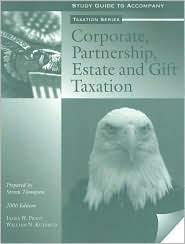 corporate partnership estate and gift taxation study guide 1st edition pratt, james w., kulsrud, william  n.