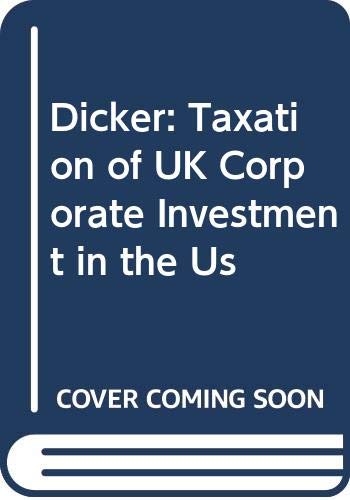 dicker taxation of u k corporate investment in the u s 2nd edition a.j.w. dicker 0406050449, 9780406050441