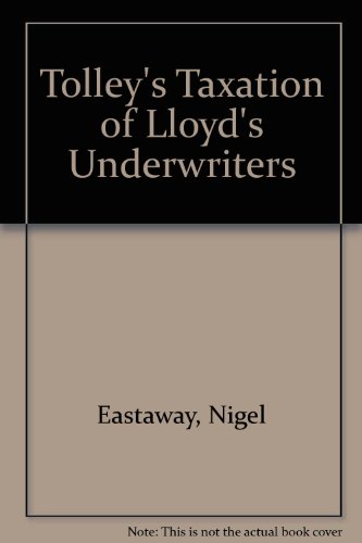 tolleys taxation of lloyds underwriters 3rd edition nigel eastaway 0854594612, 9780854594610