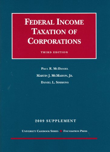 federal income taxation of corporations 3d 2009 supplement 3rd edition paul r. mcdaniel, martin j. mcmahon,