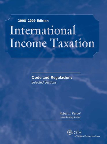 international income taxation 2008 2009 code and regulations selected sections 2008-2009 edition robert j.
