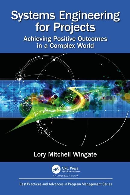 systems engineering for projects achieving positive outcomes in a complex world 1st edition wingate, lory