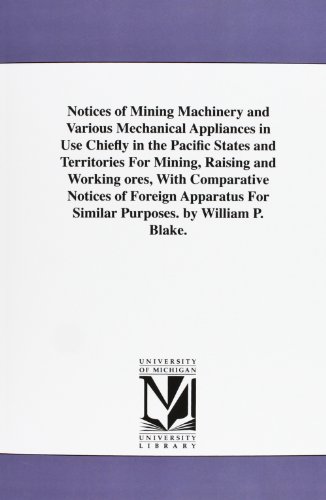 notices of mining machinery and various mechanical appliances in use chiefly in the pacific states and