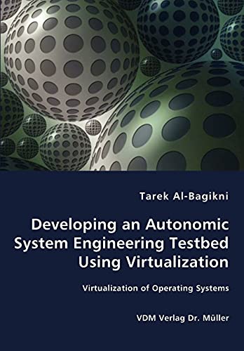 developing an autonomic system engineering testbed using virtualization virtualization of operating systems 