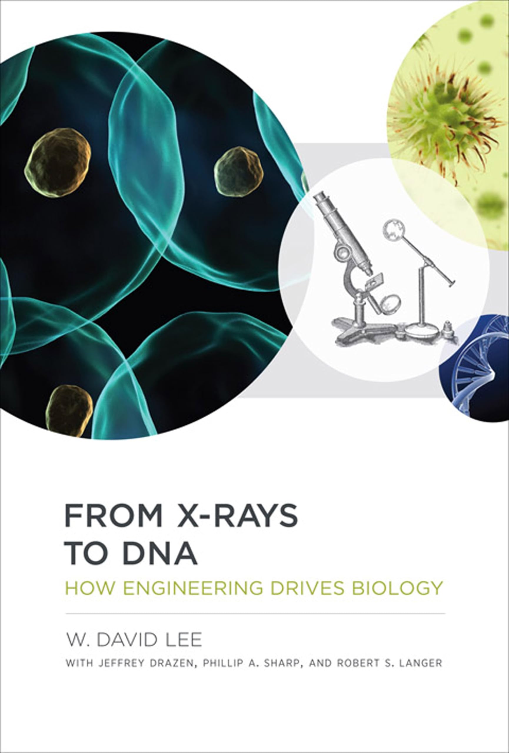 from x rays to dna how engineering drives biology 1st edition lee, w. david 0262019779, 9780262019774
