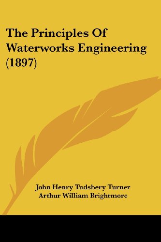 the principles of waterworks engineering  john henry tudsbery turner, arthur william brightmore 1437338100,