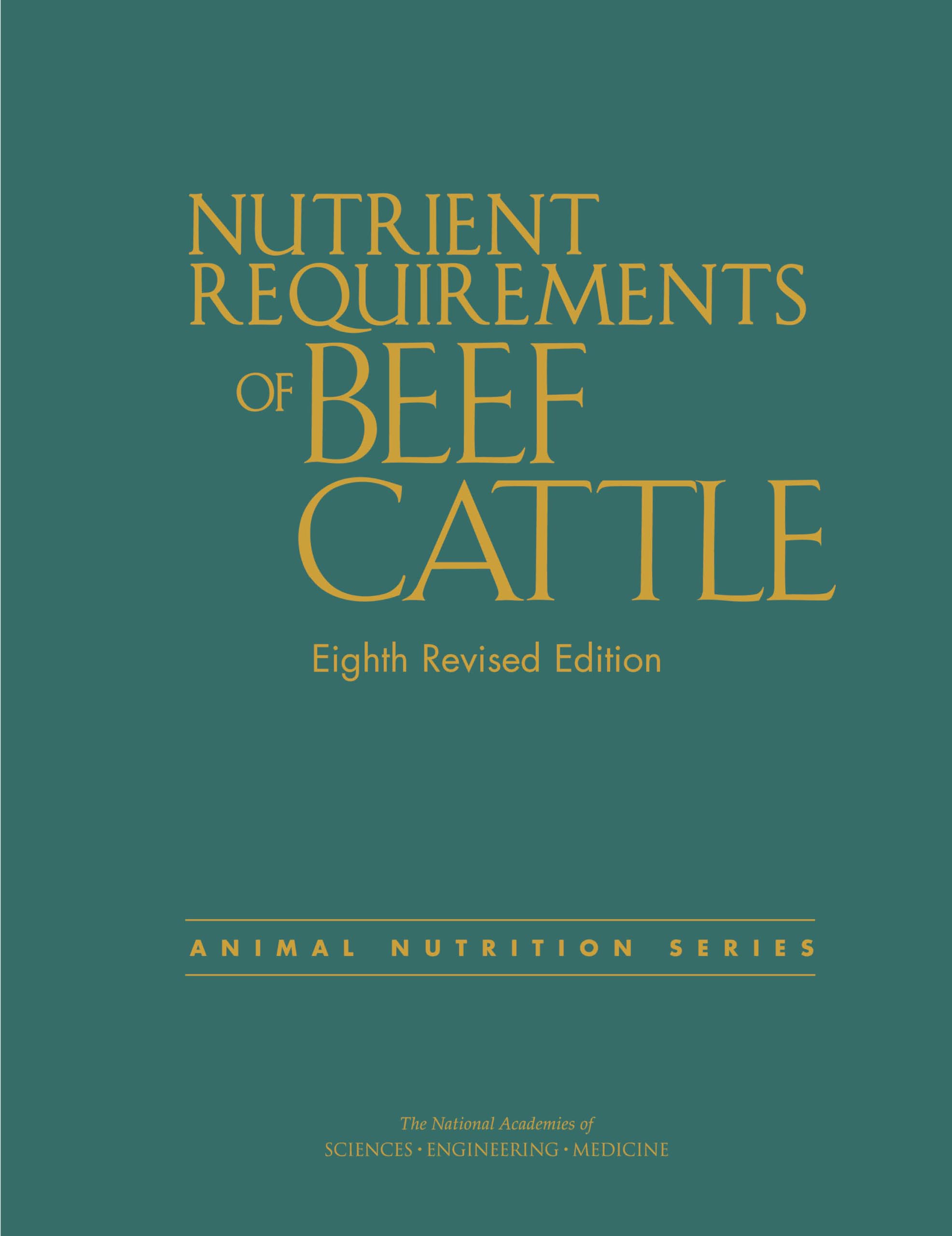 nutrient requirements of beef cattle eighth 8th revised edition national academies of sciences, engineering,
