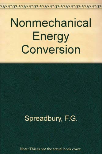 non mechanical energy conversion  spreadbury, f. g 0900328002, 9780900328008
