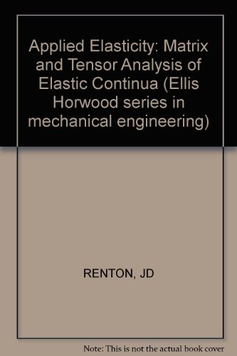applied elasticity matrix and tensor analysis of elastic continua  renton, j. d 0745800661, 9780745800660