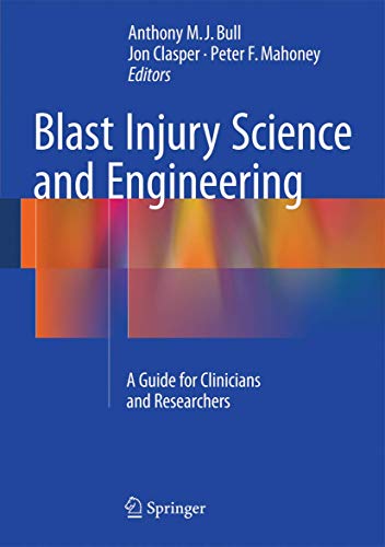 blast injury science and engineering a guide for clinicians and researchers 1st edition anthony m. j. bull,