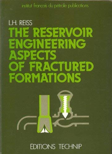 reservoir engineering aspects of fractured formations louis reiss 2710803747, 9782710803744