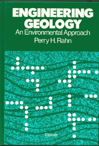 engineering geology an environmental approach 1st edition rahn, perry h 0444009426, 9780444009425