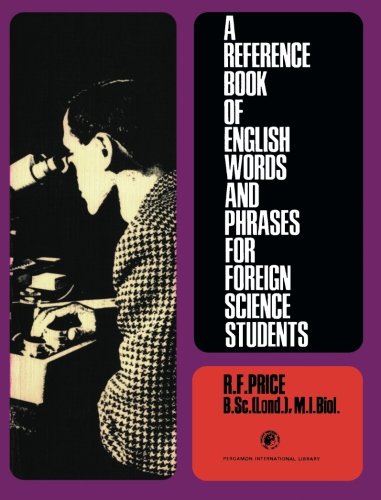 a reference book of english words and phrases for foreign science students pergamon international library of