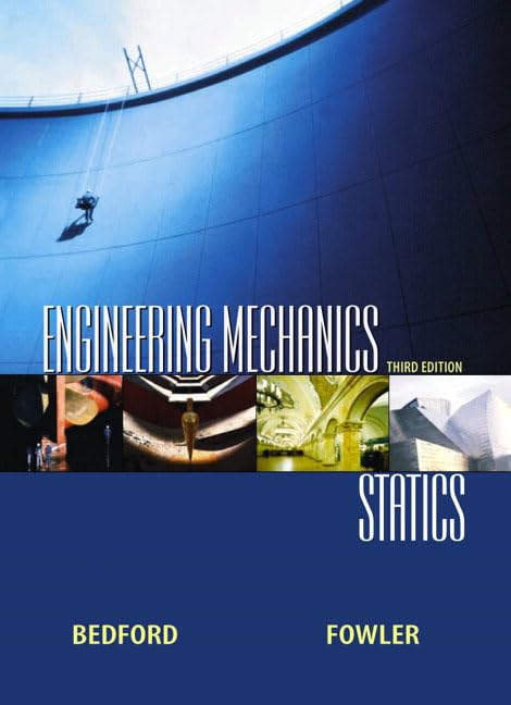 engineering mechanics statics 3rd edition bedford, anthony, fowler, wallace t. 0130324728, 9780130324726