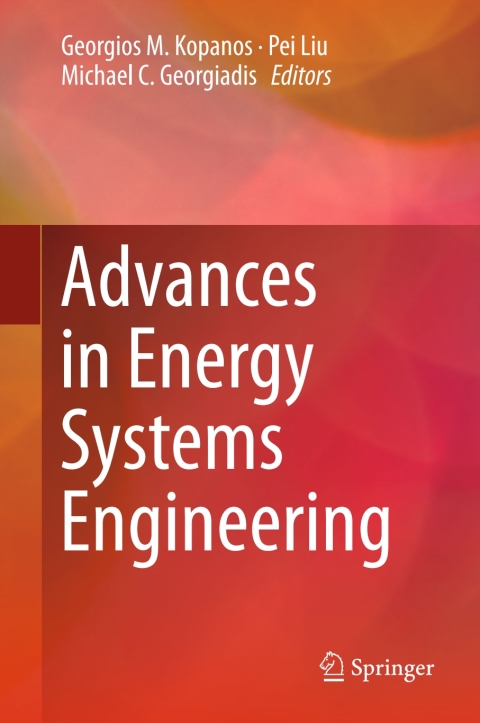 advances in energy systems engineering 1st edition georgios m. kopanos 3319428039, 9783319428031