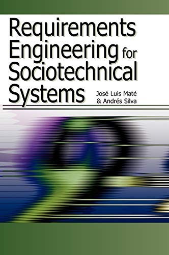 requirements engineering for sociotechnical systems mate, jose luis, silva, andres 1591405068, 9781591405061