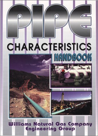 pipe characteristics handbook  williams natural gas company engineering group 0878146113, 9780878146116