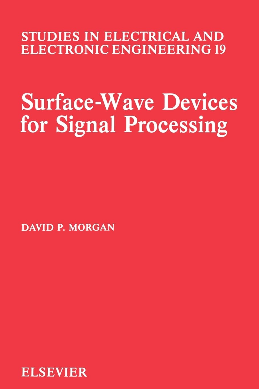 surface wave devices for signal processing 1st edition morgan, d.p. 0444888454, 9780444888457