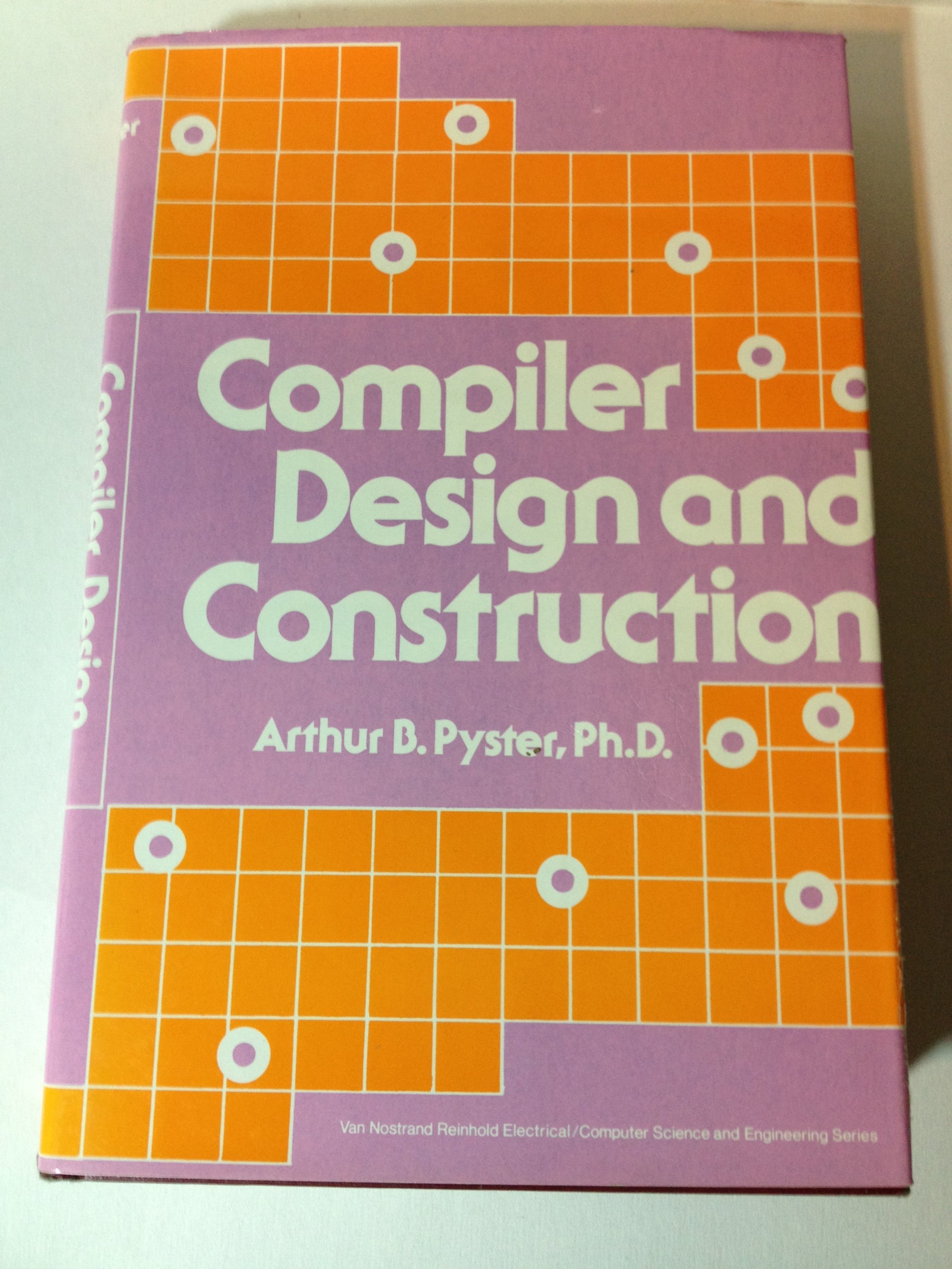 compiler design and construction 1st edition pyster, arthur b 0871504286, 9780871504289
